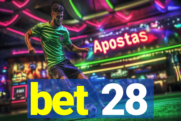 bet 28